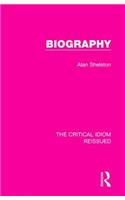 Biography: (The Critical Idiom Reissued)