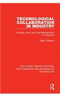 Technological Collaboration in Industry: Strategy, Policy and Internationalization in Innovation