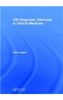 100 Diagnostic Dilemmas in Clinical Medicine