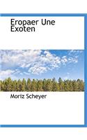 Eropaer Une Exoten