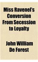 Miss Ravenel's Conversion from Secession to Loyalty