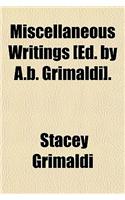 Miscellaneous Writings [Ed. by A.B. Grimaldi]: (English)
