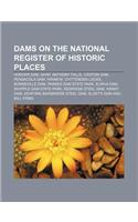 Dams on the National Register of Historic Places: Hoover Dam, Saint Anthony Falls, Croton Dam, Pensacola Dam, Hiram M. Chittenden Locks(English)