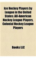 Ice Hockey Players by League in the United States: All-American Hockey League Players, Colonial Hockey League Players