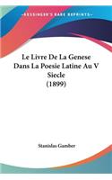 Livre De La Genese Dans La Poesie Latine Au V Siecle (1899)