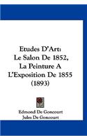 Etudes D'Art: Le Salon de 1852, La Peinture A L'Exposition de 1855 (1893)