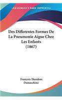 Des Differentes Formes De La Pneumonie Aigue Chez Les Enfants (1867)