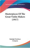 Masterpieces of the Great Violin Makers (1917)
