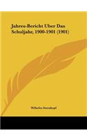 Jahres-Bericht Uber Das Schuljahr, 1900-1901 (1901)