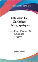 Catalogue de Curiosites Bibliographiques
