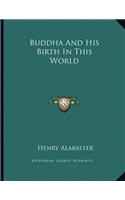 Buddha and His Birth in This World