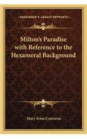 Milton's Paradise with Reference to the Hexameral Background