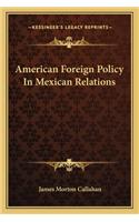 American Foreign Policy in Mexican Relations