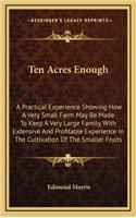 Ten Acres Enough