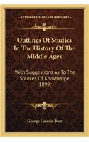 Outlines Of Studies In The History Of The Middle Ages