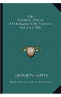 The Microscopical Examination Of Potable Water (1900)