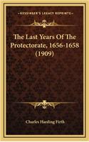 The Last Years Of The Protectorate, 1656-1658 (1909)