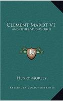 Clement Marot V1: And Other Studies (1871)