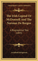 Irish Legend Or McDonnell And The Norman De Borgos
