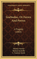 Gorboduc, Or Ferrex And Porrex