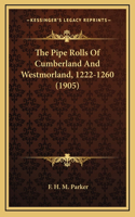 Pipe Rolls Of Cumberland And Westmorland, 1222-1260 (1905)