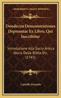 Duodecim Demonstrationes Depromtae Ex Libro, Qui Inscribitur: Introduzione Alla Sacra Antica Storia Della Biblia Etc. (1745)