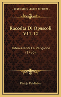 Raccolta Di Opuscoli V11-12: Interessanti La Religione (1786)