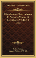Miscellaneae Observationes In Auctores Veteres Et Recentiores V8, Part 1 (1737)
