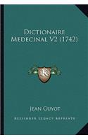 Dictionaire Medecinal V2 (1742): (French)