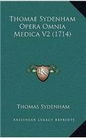 Thomae Sydenham Opera Omnia Medica V2 (1714): (Latin)