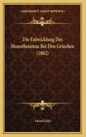 Die Entwicklung Des Monotheismus Bei Den Griechen (1862)