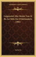 Geigenzettel Alter Meister Vom 16 Bis Zur Mitte Des 19 Jahrhunderts (1902)
