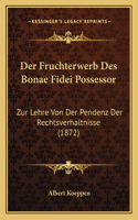 Der Fruchterwerb Des Bonae Fidei Possessor