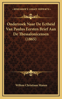 Onderzoek Naar De Ectheid Van Paulus Eersten Brief Aan De Thessalonicensen (1865)