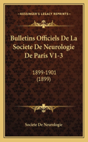 Bulletins Officiels De La Societe De Neurologie De Paris V1-3