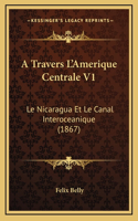 A Travers L'Amerique Centrale V1