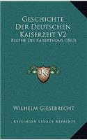 Geschichte Der Deutschen Kaiserzeit V2: Bluthe Des Kaiserthums (1863)