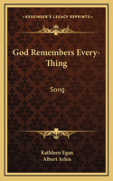God Remembers Every-Thing