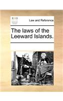 Laws of the Leeward Islands.: (English)