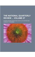 The National Quarterly Review Volume 27