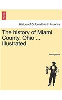 history of Miami County, Ohio ... Illustrated.