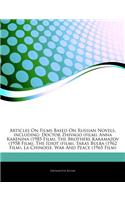 Articles on Films Based on Russian Novels, Including: Doctor Zhivago (Film), Anna Karenina (1985 Film), the Brothers Karamazov (1958 Film), the Idiot (Film), Taras Bulba (1962 Film), La Chinoise, War an(English)