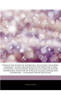 Articles on Foreign Relations of Azerbaijan, Including: Nagorno-Karabakh, Guam Organization for Democracy and Economic Development, Ministry of Foreig