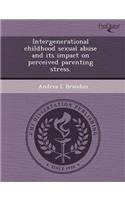 Intergenerational Childhood Sexual Abuse and Its Impact on Perceived Parenting Stress