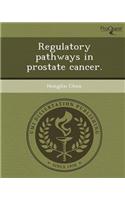 Regulatory Pathways in Prostate Cancer