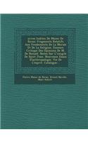 Uvres in Dites de Maine de Biran: Fragments Relatifs Aux Fondements de La Morale Et de La Religion. Examen Critique Des Opinions de M. de Bonald. Notes Sur L' Vangile de Saint Jean. 