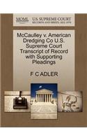 McCaulley V. American Dredging Co U.S. Supreme Court Transcript of Record with Supporting Pleadings