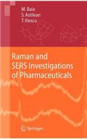 Raman and Sers Investigations of Pharmaceuticals