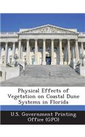 Physical Effects of Vegetation on Coastal Dune Systems in Florida: (English)