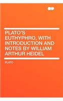 Plato's Euthyphro, with Introduction and Notes by William Arthur Heidel